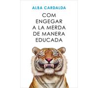 Com engegar a la merda de manera educada | Alba Cardalda
