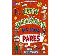 Com entabanar els teus pares (Catalá - A PARTIR DE 12 ANYS - NARRATIVA - Els meus pares i jo)