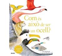 Com és això de ser un ocell? | Tim Birkhead, Catherine Rayner