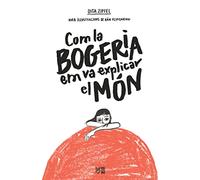 Com la bogeria em va explicar el món (SIN COLECCION)
