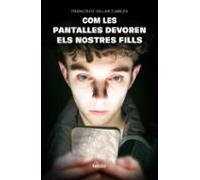 Com Les Pantalles Devoren Els Nostres Fills