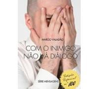 Com O Inimigo Não Há Diálogo (ebook)