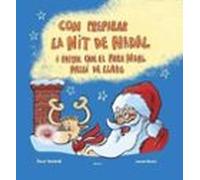 Com Preparar La Nit De Nadal I Evitar Que El Pare Noel Passi De Llarg