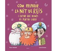 Com preparar la nit de Reis i evitar que només us portin carbó (Àlbum)