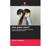 Com quem casar?: Por que razão algumas mulheres quirguizes preferem homens ocidentais