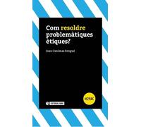 Com resoldre problemàtiques ètiques? | Joan Canimas Brugué