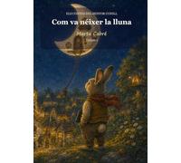 Com va néixer la lluna (Els contes del senyor Conill)