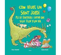 Com viure un sant Jordi ple de fantasia i evitar que sigui flor d'un dia (Àlbum)