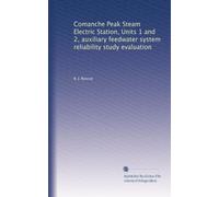 Comanche Peak Steam Electric Station, Units 1 and 2, auxiliary feedwater system reliability study evaluation