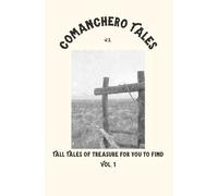 Comanchero Tales: Tall tales of treasure for you to find