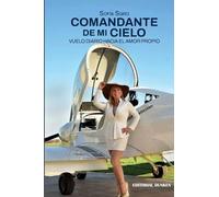 Comandante de mi cielo : vuelo diario hacia el amor propio