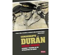 Comandante Durán: Leyenda y tragedia de un intelectual en armas (Biografías y Memorias)