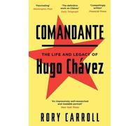 Comandante: The Life and Legacy of Hugo Ch??vez by Rory Carroll (2013-06-06)