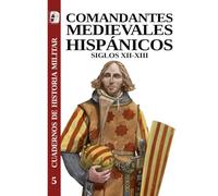 Comandantes medievales hispánicos: 5 (Cuadernos de Historia militar)