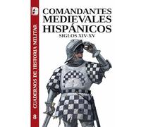 Comandantes medievales hispánicos. Siglos XIV-XV: 8 (Cuadernos de Historia militar)