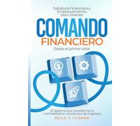 Comando Financiero: Sabiduría Financiera y Emprendimiento para Jóvenes