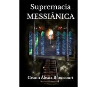 COMANDO SUPERIOR : SUPREMACIA MESSIÂNICA