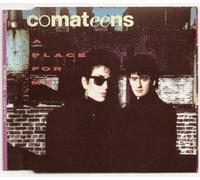 Comateens - A Place For Me