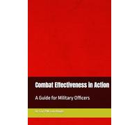 Combat Effectiveness in Action: A Guide for Military Officers (Military Science)