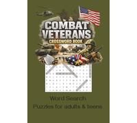 Combat Veterans Crossword Search: Challenging Puzzles from WWII, Korea, and Vietnam Wars ... 6x9 inches, 110 pages, 50+ puzzles