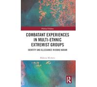 Combatant Experiences in Multi-Ethnic Extremist Groups: Identity and Allegiance in Boko Haram (Political Violence)