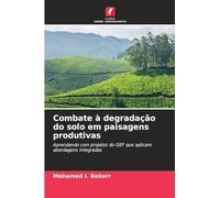 Combate à degradação do solo em paisagens produtivas: Aprendendo com projetos do GEF que aplicam abordagens integradas