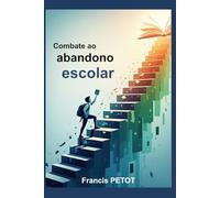 Combate ao abandono escolar: Professores, educadores, pais e alunos (Psynfinity Formation)