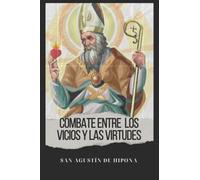 COMBATE ENTRE LOS VICIOS Y LAS VIRTUDES