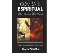 COMBATE ESPIRITUAL: Satán y sus secuaces Vs Los Humanos