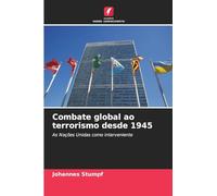 Combate global ao terrorismo desde 1945: As Nações Unidas como interveniente