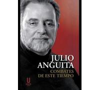 COMBATES DE ESTE TIEMPO EDICION TEXTOS Y DISCURSOS