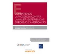 Combatiendo la violencia contra la mujer: experiencias europeas y americanas (Papel + e-book)