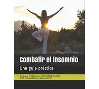 Combatir el insomnio: Una guia practica