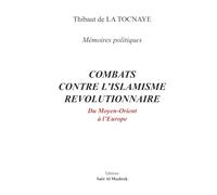 COMBATS CONTRE L’ISLAMISME REVOLUTIONNAIRE: du Moyen-Orient… à l’Europe