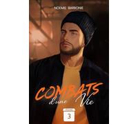 Combats d'une vie - Round 3: Romance MM, drame, psychologie. Une trilogie intense et addictive.