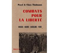 Combats pour la liberté: Moscou, Madrid, Barcelone, Paris
