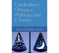 Combattere l'Ansia e Abbracciare il Sonno