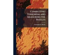 Combatting Terrorism and Measuring the Results