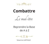 Combattre le mal-être: Reprendre la base de A à Z