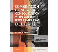 Combinación De Negocios,Consolidación Y Operaciones Entre Empresas Del Grupo (Comentarios a Leyes)