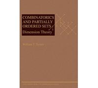 Combinatorics and Partially Ordered Sets: Dimension Theory: 6 (Johns Hopkins Studies in the Mathematical Sciences)