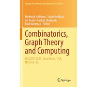 Combinatorics, Graph Theory and Computing: SEICCGTC 2021, Boca Raton, USA, March 8-12: 448 (Springer Proceedings in Mathematics & Statistics)
