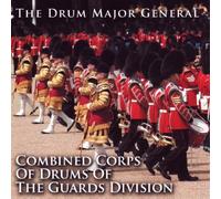 Combined Corps of Drums of the Guards Division - The Drums Major General