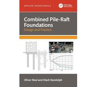 Combined Pile-Raft Foundations: Design and Practice (Applied Geotechnics)