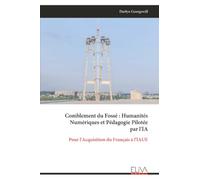 Comblement du Fossé : Humanités Numériques et Pédagogie Pilotée par l'IA: Pour l'Acquisition du Français à l'IAUE