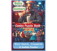 Combo Puzzles for Baby Boomers: Crosswords, Word Search & Sudoku: Enjoy hours of brain boosting fun with 60 exciting Word Search, Crossword, and ... Boomers! 6 x 9 inches (All Things Seniors)