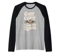 Come A Little Closer and I'Ll Teach You About Rabies - Camiseta Manga Raglan