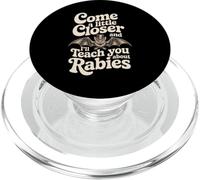 Come A Little Closer and I'Ll Teach You About Rabies - PopSockets PopGrip para MagSafe