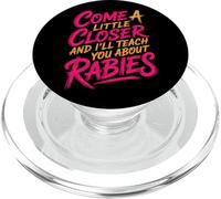 Come A Little Closer and I'Ll Teach You About Rabies - PopSockets PopGrip para MagSafe