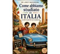 Come abbiamo studiato in Italia: E altri modi di non studiare